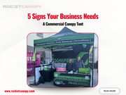 5 Signs Your Business Needs a Commercial Canopy Tent