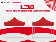How to Choose Pop Up Tent for High-Stress Environments?
