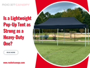 Is a Lightweight Pop Up Tent as Strong as a Heavy-Duty One?