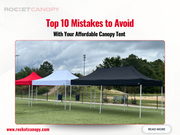 Mistakes to Avoid with Your Affordable Canopy Tent
