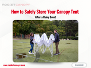 How to Safely Store Your Canopy Tent After a Rainy Event